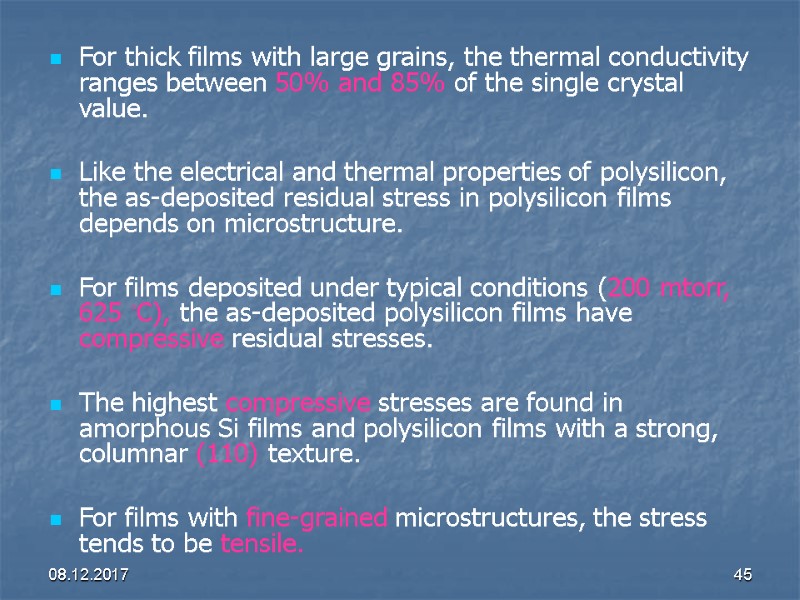 08.12.2017 45 For thick films with large grains, the thermal conductivity ranges between 50%